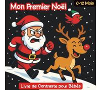 Mon Premier | Noël Livre de Contraste pour Bébés | 0 à 12 Mois: Adorables photos en noir et blanc pour bébés dès la naissance, un cadeau idéal pour les nourrissons et les jeunes mamans