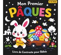 Mon Premier Pâques Livre de Contraste pour Bébés | 0-12 Mois: 100 images simples en noir et blanc, parfaites pour la stimulation sensorielle visuelle ... cadeau de Pâques pour les Nouveau-nés
