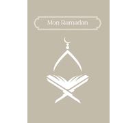 Mon Premier Ramadan - Carnet à Compléter | Edition Souple: Un guide interactif pour suivre ton premier Ramadan, noter tes prières, réflexions et objectifs spirituels.