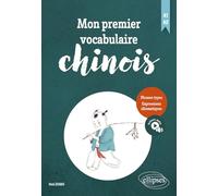 Mon premier vocabulaire chinois: A1-a2