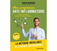 Mon programme anti-inflammatoire: Les clés pour prévenir et soulager toutes les douleurs