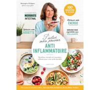 Mon programme anti-inflammatoire: Recettes, conseils et nouveaux réflexes pour une santé durable