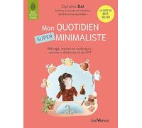 Mon quotidien SUPER minimaliste: Ménage, beauté, maison et extérieurs : encore + d'astuces et de DIY