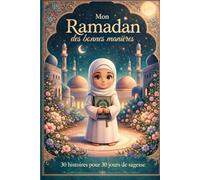 Mon Ramadan des bonnes manières: 30 histoires pour 30 jours de sagesse