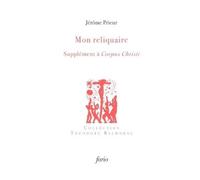 Mon reliquaire: Supplément à Corpus Christi