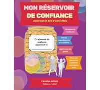 Mon réservoir de confiance: Le kit d'activités pour renforcer la confiance en soi