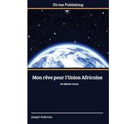 Mon rêve pour l'Union Africaine: 2e édition revue