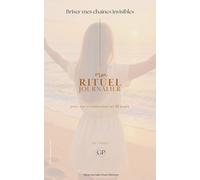 Mon rituel journalier: Briser mes chaînes invisibles