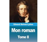 Mon roman: Tome II