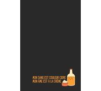 Mon Sang est Couleur Cidre, mon Âme est à la Crème - Carnet de Notes Humour Normandie : Idée Cadeau Originale Homme Femme - Journal Ligné 120 Pages - ... Caen Le Havre Cherbourg Camembert Vaches