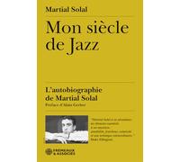 Mon siècle de jazz: L'autobiographie de Martial Solal