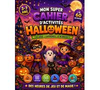 Mon Super Cahier d'Activités Halloween: Plus de 60 activités amusantes pour les enfants de 3 à 7 ans | Coloriages, labyrinthes, mots mêlés, sudoku, relie les points et compte et trouve