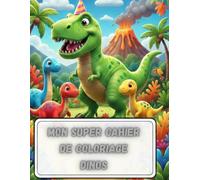 Mon Super Cahier de Coloriage Dinos