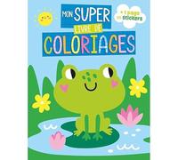 Mon super livre de coloriages Grenouille: + 1 page de stickers