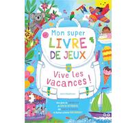 Mon super livre de jeux: Vive les vacances !