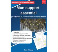 mon support essentiel pour étudier et comprendre le tome de Médine: mes bases de grammaire arabe tome 1