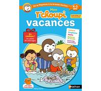 Mon T'choupi vacances De la Moyenne Section à la Grande Section 4-5 ans: De la MS à la GS