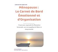 Mon TDAH & moi et ma ménopause: Comprendre, Suivre et Avancer au Quotidien - 120 Pages de Conseils, Astuces et Suivi pour Femmes TDAH