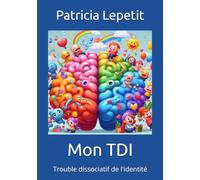 Mon TDI: Trouble dissociatif de l'identité