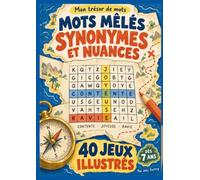 Mon trésor de mots: 40 mots mêlés illustrés dès 7 ans pour enrichir son vocabulaire - Synonymes et nuances