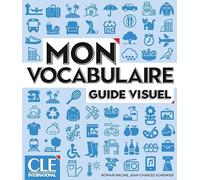 Mon Vocabulaire. Guide visuel. Mon vocabulaire. A1/B2. Per le Scuole superiori