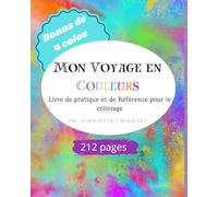 Mon Voyage en Couleurs: Livre de pratique et de Référence pour le coloriage