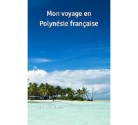 Mon voyage en Polynésie française