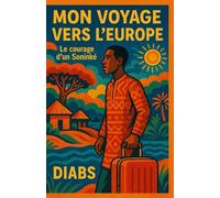Mon voyage vers l’europe: Le courage d’un soninké