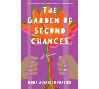 Mona Alvarado Frazier The Garden of Second Chances (Tascabile)