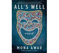 Mona Awad All's Well (Copertina rigida)