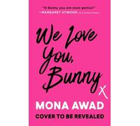 Mona Awad We Love You, Bunny (Copertina rigida)