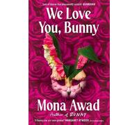 Mona Awad We Love You, Bunny (Tascabile) (PRESALE 08/09/2026)