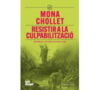 Mona Chollet Gus Resistir a la culpabilització: Impediments per a una existència