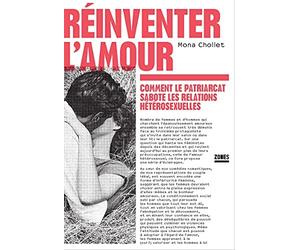 Mona Chollet Réinventer l'amour: Comment le patriarcat sabote les re (Tascabile)