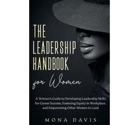 Mona Davis The Leadership Handbook for Women (Tascabile)