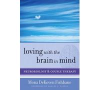 Mona DeKoven Fishbane Loving with the Brain in Mind (Copertina rigida)