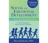 Mona Delahooke Social and Emotional Development in Early Interventio (Tascabile)