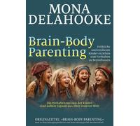 Mona Delahooke Th Brain-Body Parenting: Fröhliche und resiliente Kin (Tascabile)