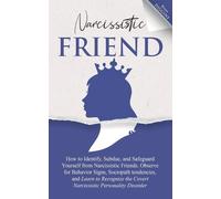 Mona Diggins Ch Narcissistic Friend How to Identify, Subdue, and Saf (Tascabile)