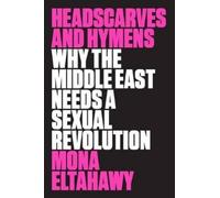 Mona Eltahawy Headscarves and Hymens (Tascabile)