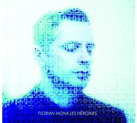Mona, Florian - Les Heroines