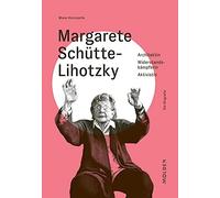 Mona Horncastle Margarete Schütte-Lihotzky: Architektin - Wid (Copertina rigida)
