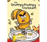 Mona K The Grumpy Frumpy Croissant (Copertina rigida)