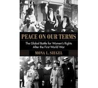 Mona L. Siegel Peace on Our Terms (Tascabile)