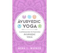 Mona L Warner Āyurvedic Yoga (Tascabile)