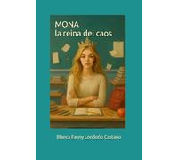 Mona, la reina del caos: Una novela juvenil divertida, rebelde y conmovedora