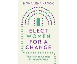 Mona Lena Krook Elect Women for a Change (Copertina rigida)