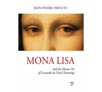 Mona Lisa. And the elusive art of Leonardo da Vinci's paintings -