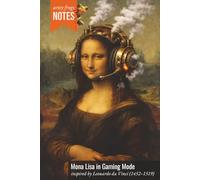 Mona Lisa in Gaming Mode: An Artsy Notebook for Fans of Questionable Tech - Inspired by Leonardo da Vinci (1452-1519), Portraying Mona Lisa Testing Steam-Powered Audio Technology