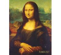 Mona Lisa Wochenplaner 2027: Leonardo da Vinci | Planer mit Wochenübersicht | Raum für Notizen | Januar - Dezember 2027 Agenda | Italienische Renaissance | Ideal für die Schule, Studium und das Büro